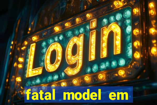 fatal model em porto nacional